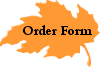 Ready to order? Fill out and send the order form now, or print it and mail it along with your payment at a later date.